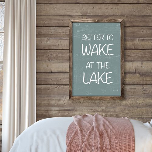 Bettertowakeatthelakesign 5040c589 abe2 402d bdad 810c93de7ef8