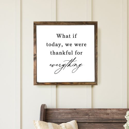 Whatiftodaywewerethankfulforeverythingwoodframedsign f895c4be b3e4 4411 91a3 166595c51d38