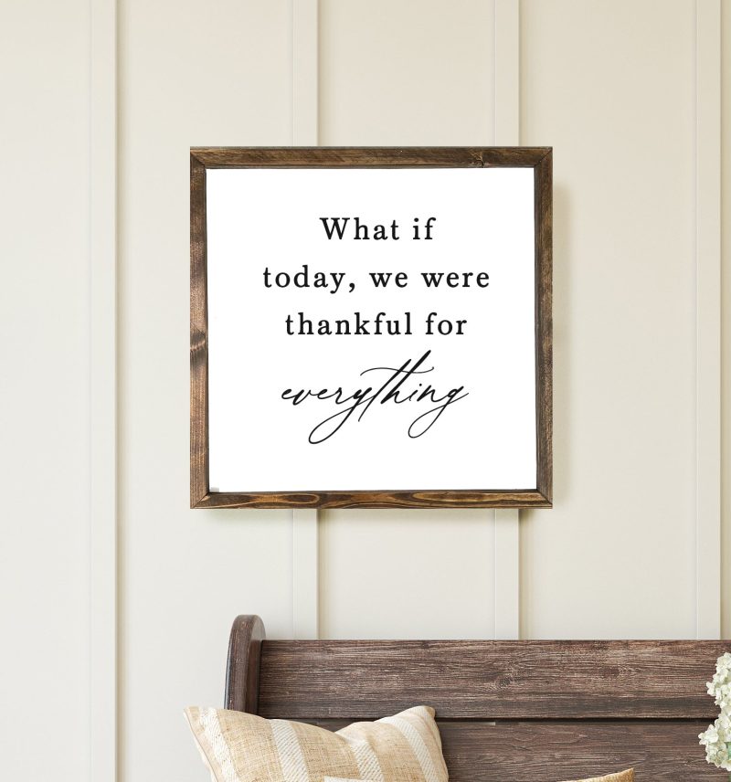 Whatiftodaywewerethankfulforeverythingwoodframedsign f895c4be b3e4 4411 91a3 166595c51d38