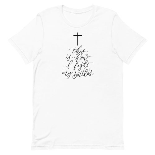 This Is How I Fight My Battles T-Shirt - Mulberry Market Designs